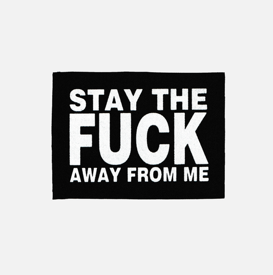 "STAY AWAY" PATCH